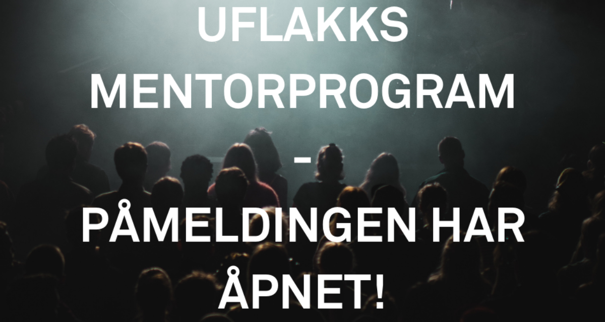 Påmeldingen til UFLAKKS Mentorprogram 2021 er åpen!