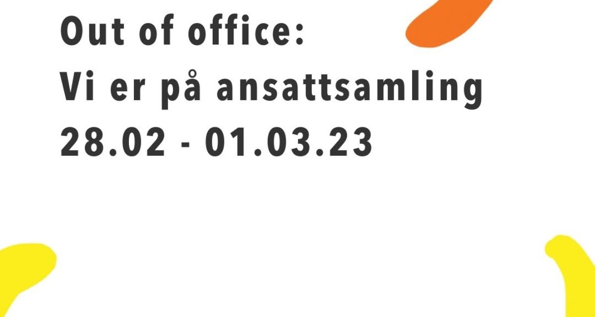 Vi er på ansattsamling 28.02 – 01.03