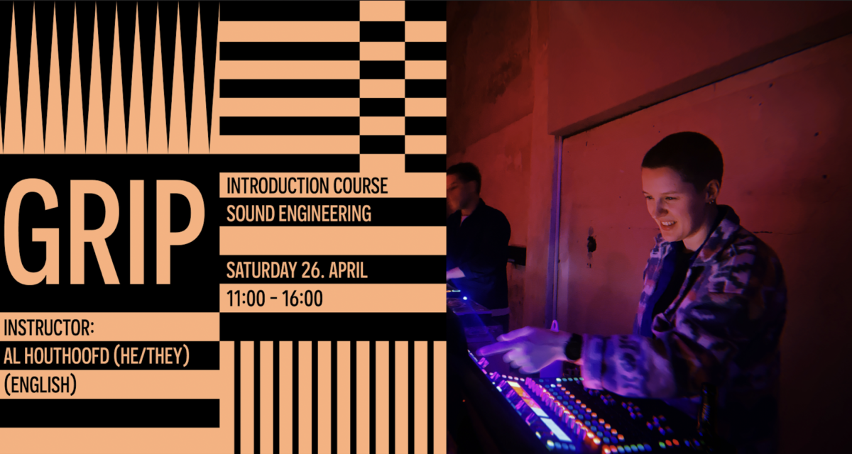 GRIP: Introduction course in sound engineering (English) spring 2025 GRIP: Introduction course in sound engineering (English) spring 2025
